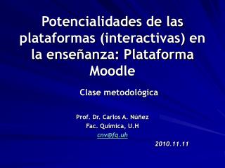 Potencialidades de las plataformas (interactivas) en la enseñanza: Plataforma Moodle