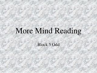 More Mind Reading
