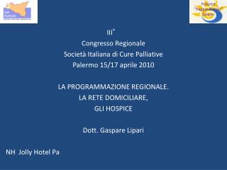III° Congresso Regionale Società Italiana di Cure Palliative Palermo 15/17 aprile 2010