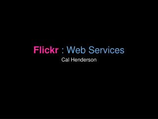 Flickr : Web Services