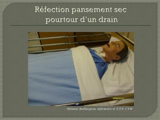 Réfection pansement sec pourtour d’un drain