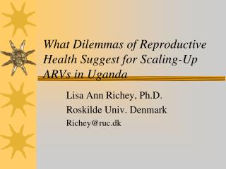 What Dilemmas of Reproductive Health Suggest for Scaling-Up ARVs in Uganda
