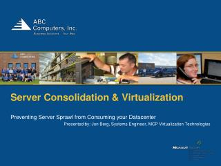 Server Consolidation &amp; Virtualization