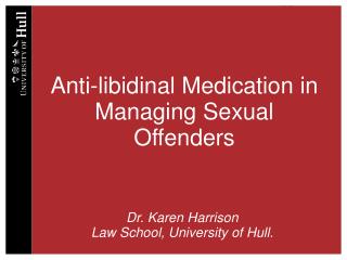 Anti-libidinal Medication in Managing Sexual Offenders
