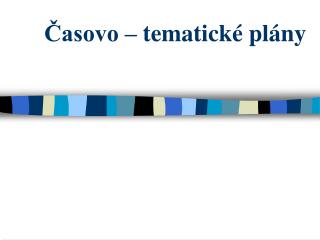 Časovo – tematické plány