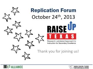 Replication Forum October 24 th , 2013