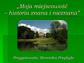 „Moja miejscowość – historia znana i nieznana”