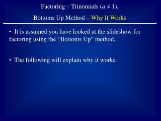 Factoring – Trinomials ( a ≠ 1), Bottoms Up Method – Why It Works