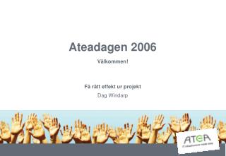 Ateadagen 2006 Välkommen!