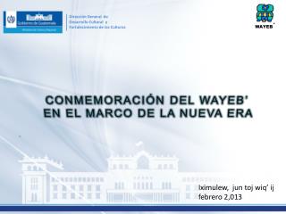 CONMEMORACIÓN DEL WAYEB’ EN EL MARCO DE LA NUEVA ERA .