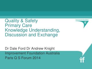 Quality &amp; Safety Primary Care Knowledge Understanding, Discussion and Exchange
