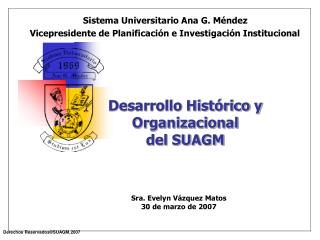 Desarrollo Histórico y Organizacional del SUAGM