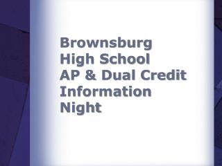 Brownsburg High School AP &amp; Dual Credit Information Night