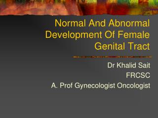 Normal And Abnormal Development Of Female Genital Tract