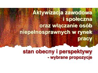 Ogólnopolska społeczna debata nad koncepcj ą docelowego systemu wspierania osób niepełnosprawnych