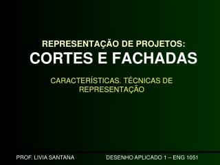 REPRESENTAÇÃO DE PROJETOS: CORTES E FACHADAS