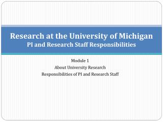 Research at the University of Michigan PI and Research Staff Responsibilities