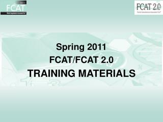 Spring 2011 FCAT/FCAT 2.0 TRAINING MATERIALS