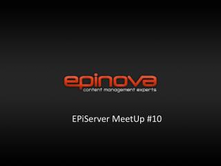 EPiServer MeetUp #10