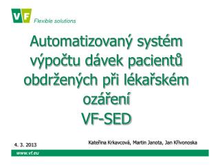 Automatizovaný systém výpočtu dávek pacientů obdržených při lékařském ozáření VF-SED