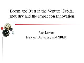 Boom and Bust in the Venture Capital Industry and the Impact on Innovation