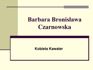 Barbara Bronisława Czarnowska