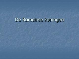 De Romeinse koningen