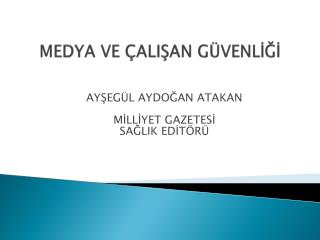 MEDYA VE ÇALIŞAN GÜVENLİĞİ