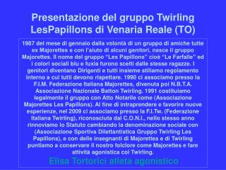 Presentazione del gruppo Twirling LesPapillons di Venaria Reale (TO)