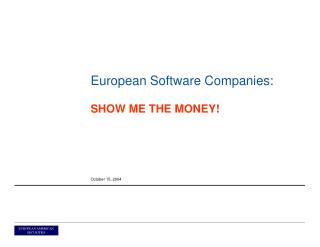 European Software Companies: SHOW ME THE MONEY!