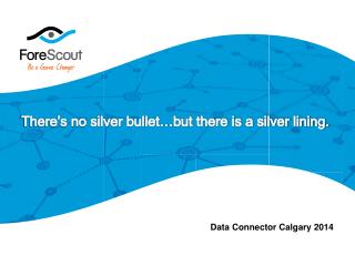 There’s no silver bullet…but there is a silver lining.