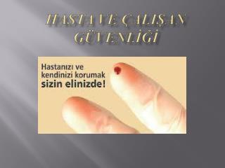 HASTA VE ÇALIŞAN GÜVENLİĞİ