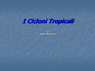 I Cicloni Tropicali di Pietro Sparacino