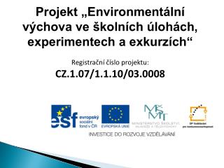 Projekt „Environmentální výchova ve školních úlohách, experimentech a exkurzích“