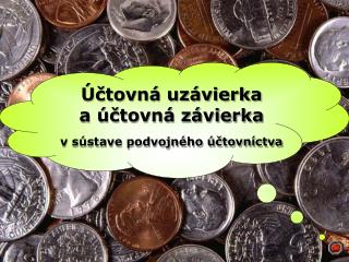Účtovná uzávierka a účtovná závierka v sústave podvojného účtovníctva