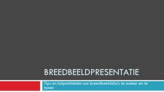 Breedbeeldpresentatie