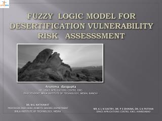 FUZZY LOGIC MODEL FOR DESERTIFICATION VULNERABILITY RISK ASSESSSMENT