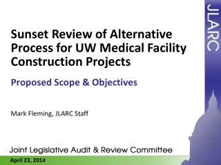 Sunset Review of Alternative Process for UW Medical Facility Construction Projects