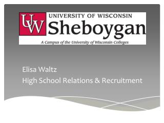 Elisa Waltz High School Relations &amp; Recruitment