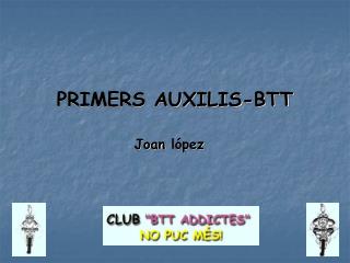 PRIMERS AUXILIS-BTT