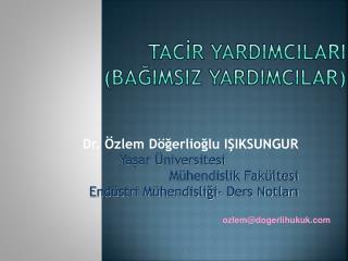 TACİR YARDIMCILARI (BAĞIMSIZ YARDIMCILAR)