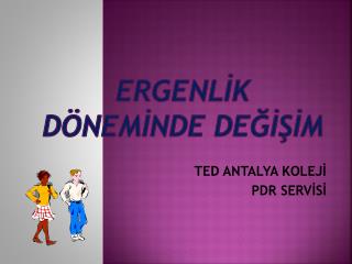 ERGENLİK DÖNEMİNDE DEĞİŞİM