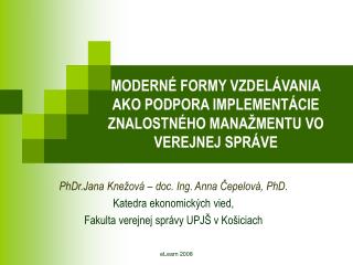 MODERNÉ FORMY VZDELÁVANIA AKO PODPORA IMPLEMENTÁCIE ZNALOSTNÉHO MANAŽMENTU VO VEREJNEJ SPRÁVE