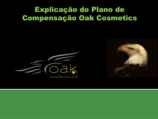 Explicação do Plano de Compensação Oak Cosmetics