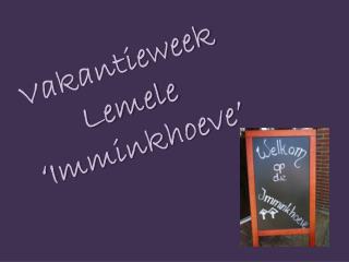 Vakantieweek Lemele ‘ Imminkhoeve ’