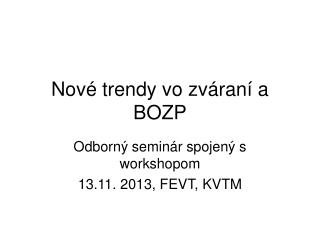 Nové trendy vo zváraní a BOZP