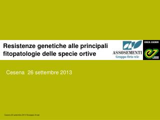 Resistenze genetiche alle principali fitopatologie delle specie ortive