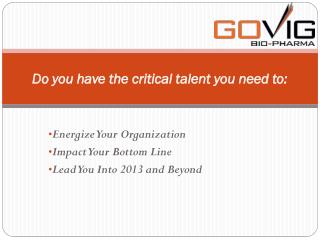 Do you have the critical talent you need to: