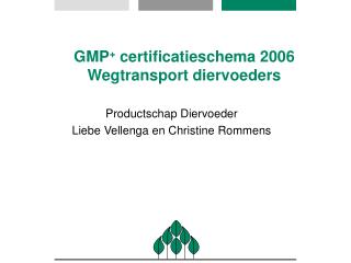 GMP + certificatieschema 2006 Wegtransport diervoeders