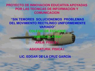 PROYECTO DE INNOVACION EDUCATIVA APOYADAS POR LAS TECNICAS DE INFORMACIÓN Y COMUNICACION